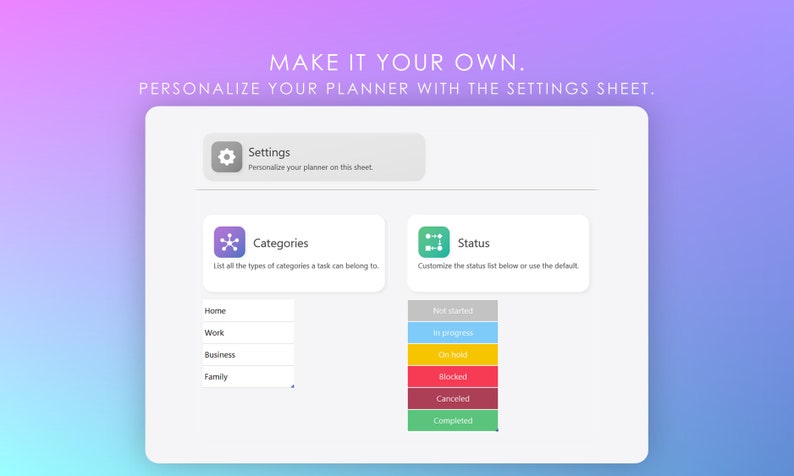 May include: A screenshot of a computer screen showing a planner settings page. The page has a light gray background and features a settings icon, a categories section, and a status section. The categories section lists Home, Work, Business, and Family. The status section lists Not started, In progress, On hold, Blocked, Canceled, and Completed.