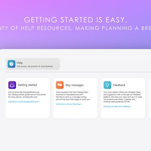 May include: A screenshot of a website with a light blue background and a white header. The header text reads "GETTING STARTED IS EASY. PLENTY OF HELP RESOURCES, MAKING PLANNING A BREEZE."  The website has a section with four colorful boxes, each with a different icon and title. The boxes are titled "Help", "Getting started", "Etsy messages", "Feedback", and "Share the love!"