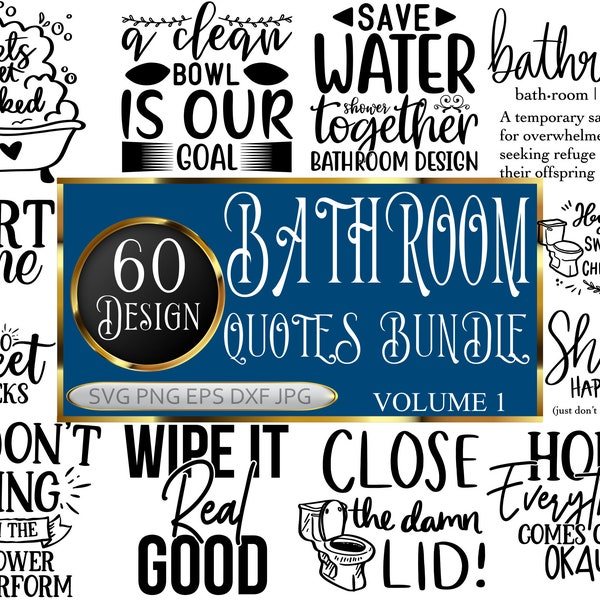 60 Design Bathroom Quotes SVG Bundle, Bathroom SVG file, Funny Bathroom saying SVG, cut file, cricut, png, vinyl, Volume 1