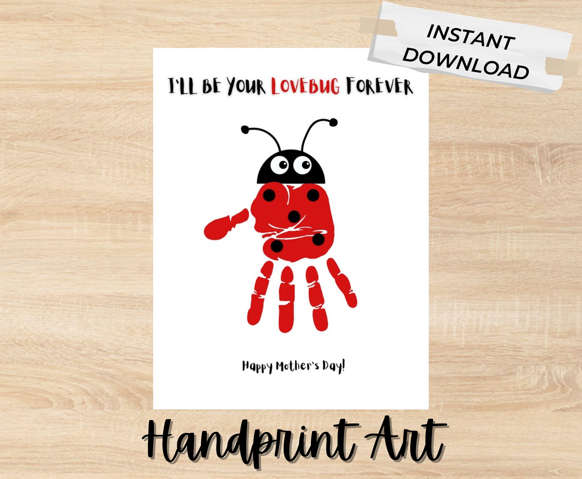 Mother's Day Handprint Art "I'll be your LOVEBUG forever" Printable…