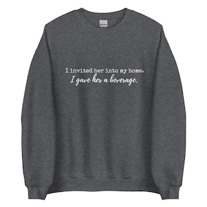 Candiace Dillard-Bassett - I Gave Her a Beverage - Real Housewives of Potomac Unisex Sweatshirt