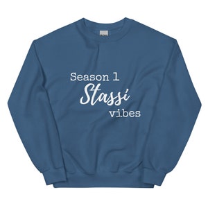 Stassi Schroeder - Season 1 Stassi Vibes - Vanderpump Rules Unisex Sweatshirt