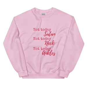 Candiace Dillard-Bassett - Not Today... - Real Housewives of Potomac Unisex Sweatshirt