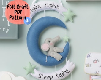 Felt Elephant on Moon PDF Pattern, Nursery Wall Hanging Template, Night Night Sleep Tight Decor, Baby Shower DIY Gift, Soft Toy Sewing Tutor