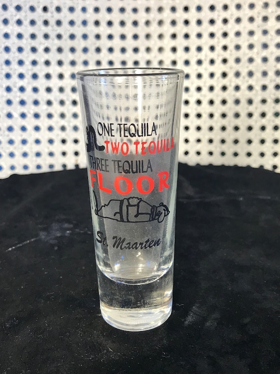 2oz One Tequila Two Tequila Three Tequila Floor shot glass 2oz One Tequila Two Tequila Three Tequila Floor shot glass