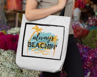 Always Beachin, Beach Tote, Gift for Co-worker, Casual Tote, Beach Lover Gift, Funny Gift for Her, Gift for Friend, Funny Beach Tote