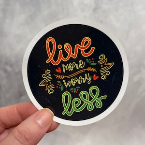 Sticker - Motivational Quote Sticker | Live more worry less