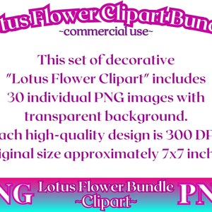 May include: A digital download of 30 individual PNG images of lotus flowers. Each image has a transparent background and is 300 DPI. The original size of each image is approximately 7x7 inches.