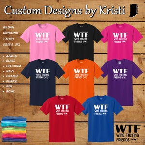 Wine Lovers T-shirt &quot;WTF Wine Tasting Friends&quot; with 2 wine glasses Unisex Sizes S-2X