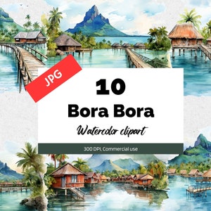 Bora Bora, French Polynesia clipart, 10 High quality JPGs, Commercial use, Instant download, Vacation, Tropical, Holidays, Card making, Sea