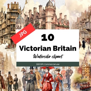 May include: A digital collage of 10 watercolor illustrations depicting Victorian era British architecture and people. The illustrations are in a vintage style and feature buildings, streets, and people in period clothing. The text "10 Victorian Britain Watercolor clipart 300 DPI, Commercial use" is displayed on a white background.