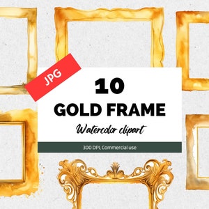 May include: Ten watercolor gold frames in various styles, including a ornate frame with swirls. The frames are isolated on a white background.  The text "10 GOLD FRAME Watercolor clipart 300 DPI, Commercial use" is displayed below the frames.