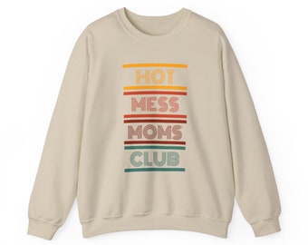 Hot Mess Moms Club Sweatshirt