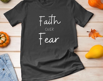 Faith Over Fear Shirt, Christian Shirt, Faith Shirt, God Shirt