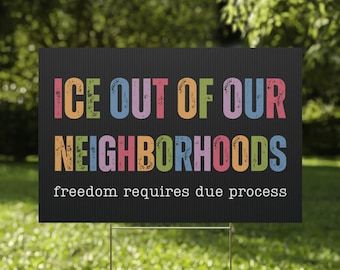 Abolish ICE Out of Our Neighborhoods Yard Sign, Anti Trump Yard Banner, No Human is Illegal, No kings democracy, FTD Liberal Garden Sign