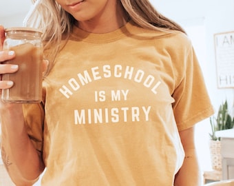 Christian Homeschool Comfort Colors, Motherhood is My Ministry, Christian Gifts for Her, Religious Apparel, Montessori Homeschool Shirt