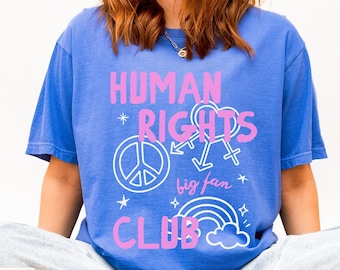 Big Fan of Human Rights Comfort Colors Shirt, Political Protest Activism Shirt, Trans Rights Pride Shirt, Anti Trump Shirt