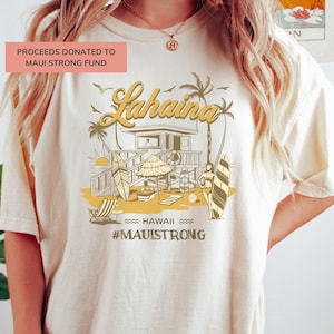 Lahaina Maui Strong Support Shirt, Lahaina Hawaii Shirt for Coconut Girl, Beach Themed Comfort Colors, Aloha Lahaina
