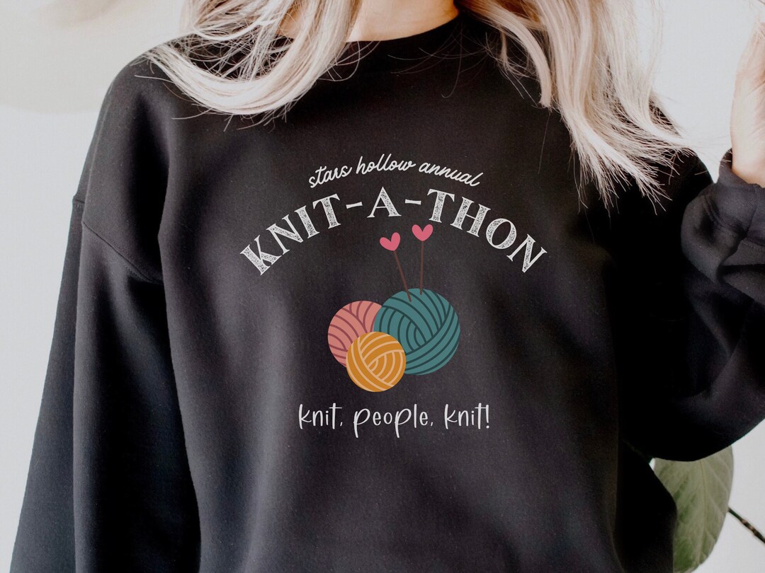 Knitathon Knitting Quote Sweatshirt, Knitting Gift, Gift for Gilmore