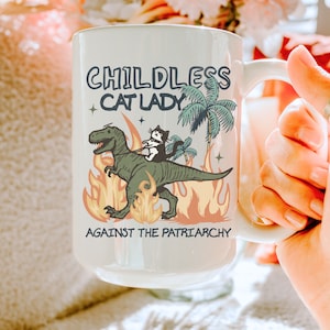 Childless Cat Lady Against the Patriarchy Mug, Burn the Patriarchy, Kamala Harris for Madam President, Democrat Merch Mug, Election 2024