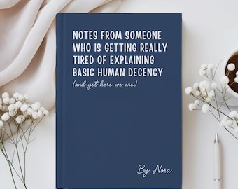 Custom Basic Human Decency Journal, Funny Political Book, Pro Democracy Revolution, political protest gift, gifts for liberal friends
