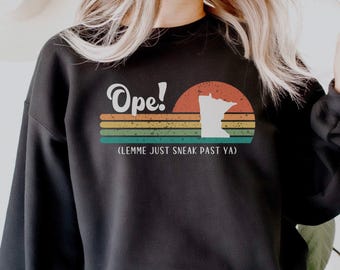 Midwest Ope Minnesota Shirt, Minnesota sweatshirt, Lemme Just Sneak Past Ya, Midwesterner Shirt, Midwest Is Best, Funny midwest girl
