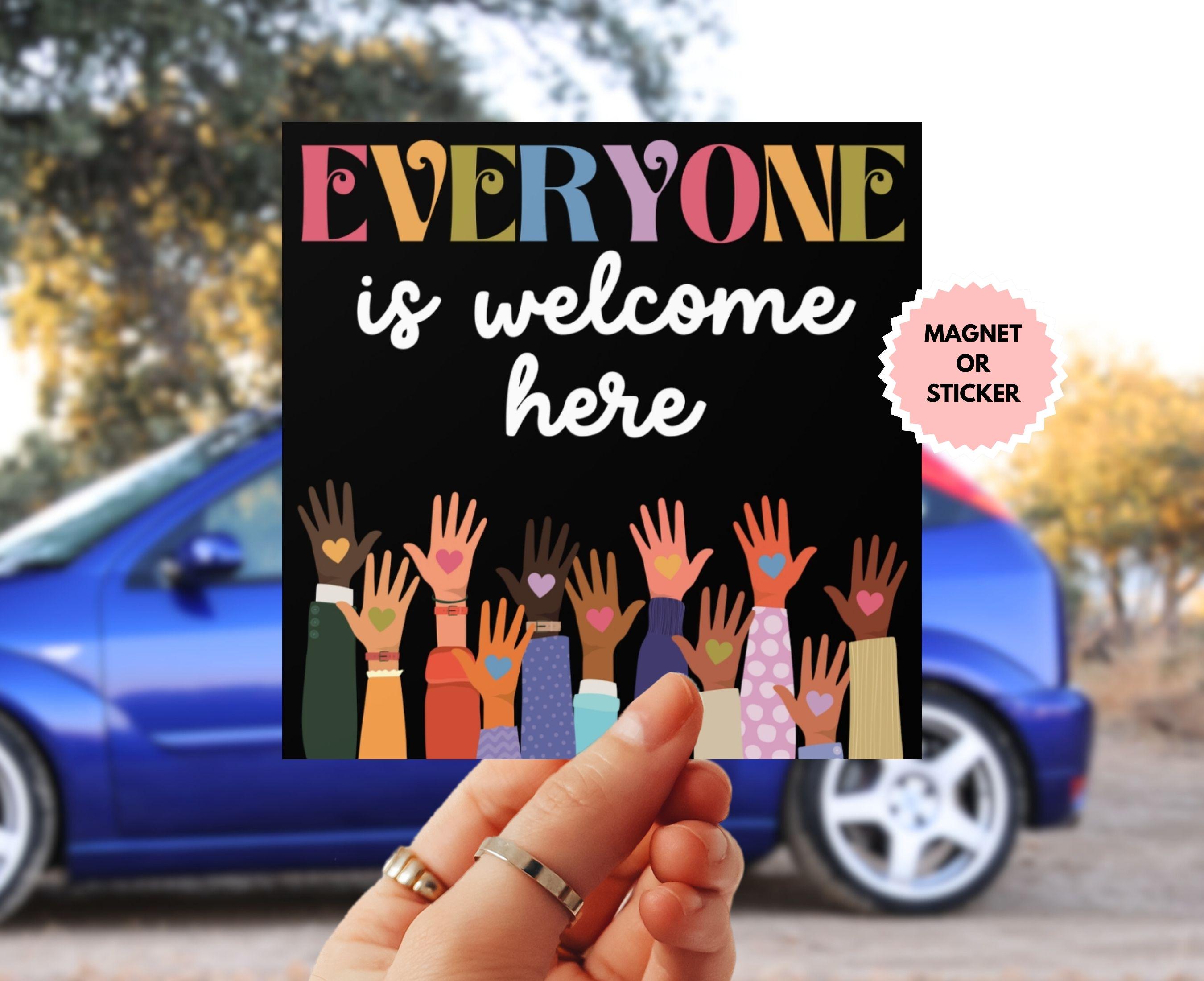 Everyone is Welcome Here Car Magnet or Bumper Sticker, DEI Diversity ...