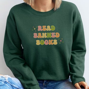 Read Banned Books, Banned Book Sweatshirt, Bookish Gift for Book Lover, Funny Reading Shirt, Book Nerd Shirt, Librarian Gifts, Booktok merch Forest Green