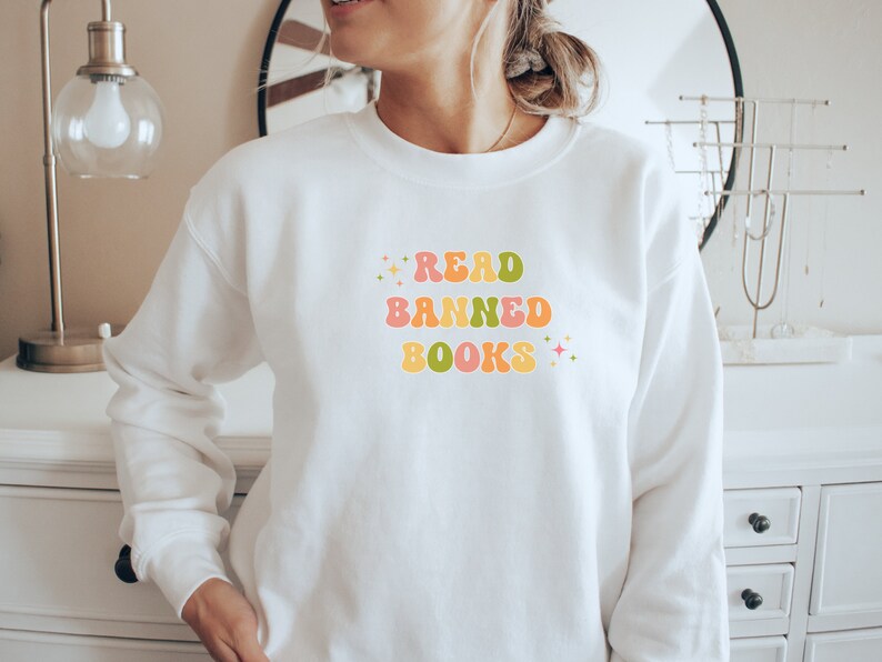 Read Banned Books, Banned Book Sweatshirt, Bookish Gift for Book Lover, Funny Reading Shirt, Book Nerd Shirt, Librarian Gifts, Booktok merch White