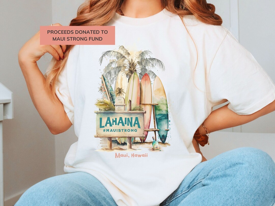 Maui Strong Lahaina Support Shirt Lahaina Hawaii Wildfire - Etsy