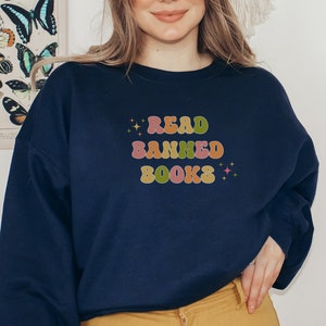 Read Banned Books, Banned Book Sweatshirt, Bookish Gift for Book Lover, Funny Reading Shirt, Book Nerd Shirt, Librarian Gifts, Booktok merch Navy