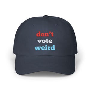 Harris Walz Embroidered Dad Hat, Kamala Harris Classic Dad Cap, Dont Vote Weird, Madam President, Political Democratic rally hat