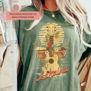 Maui Strong Lahaina Support Shirt, Lahaina Hawaii Shirt for Coconut Girl, Beach Themed Comfort Colors, Aloha Lahaina
