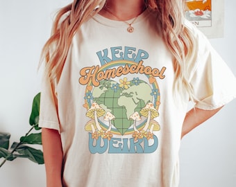 Keep Homeschool Weird Christian Homeschool Comfort Colors, Christian Gifts for Her, Faith Based Apparel, Montessori Homeschool Shirt