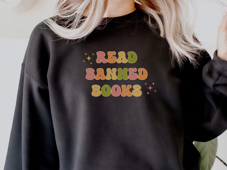 Read Banned Books, Banned Book Sweatshirt, Bookish Gift for Book Lover, Funny Reading Shirt, Book Nerd Shirt, Librarian Gifts, Booktok merch Black