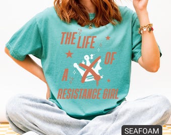 The Life of a Resistance Girl No Kings Protest Comfort Colors Shirt, FDT Anti Fascism T-Shirt, Political Rally Tee, Anti Trump Tee
