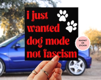 Dog Mode Not Fascism Tesla Car Magnet or Bumper Sticker, Protest Sticker, Dog Lover Sign, Human Rights Magnet, Anti Trump Liberal Sticker
