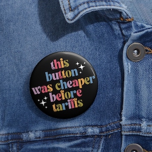 Funny Trump Tariffs Button, FDT Anti Trump Button, Protest F*ck Trump Pin, Anti MAGA Democrat Liberal Gift, Political Protest Button