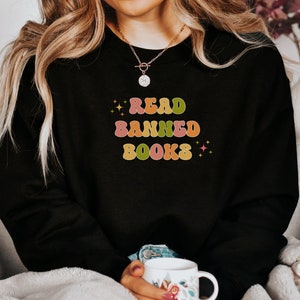 Read Banned Books, Banned Book Sweatshirt, Bookish Gift for Book Lover, Funny Reading Shirt, Book Nerd Shirt, Librarian Gifts, Booktok merch image 7