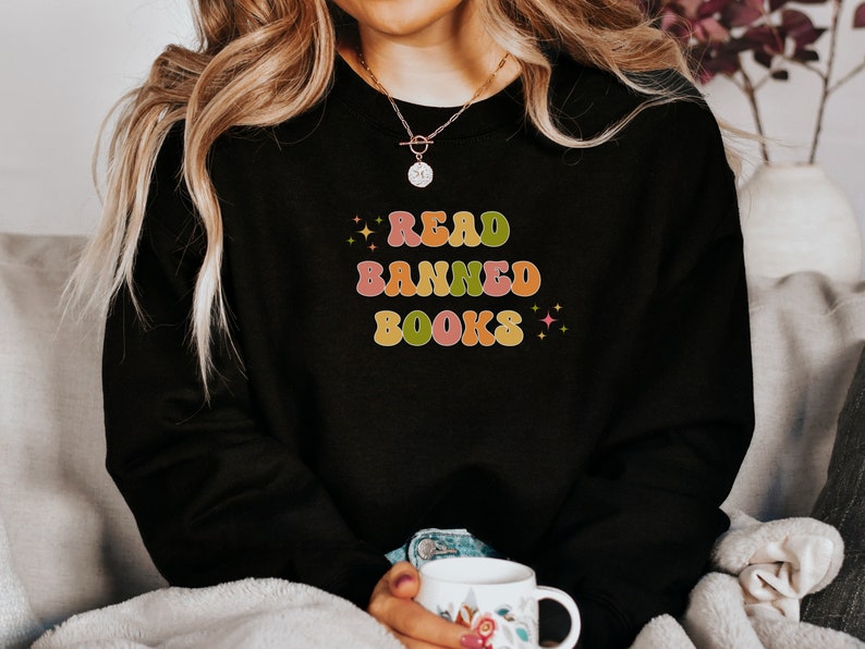 Read Banned Books, Banned Book Sweatshirt, Bookish Gift for Book Lover, Funny Reading Shirt, Book Nerd Shirt, Librarian Gifts, Booktok merch image 7