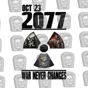 2077 War Never Changes Transparent (Fallout Inspired) Digital File Download