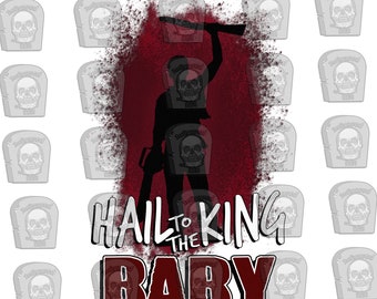 Ash Williams (Evil Dead Inspired) Hail to the King, Baby Transparent Download File PNG