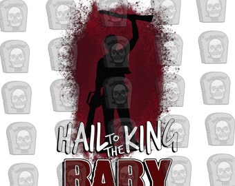 Ash Williams (Evil Dead Inspired) Hail to the King, Baby Transparent Download File PNG