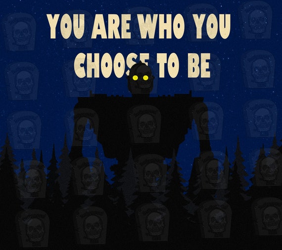 Iron Giant you Are Who You Choose to Be PNG Etsy