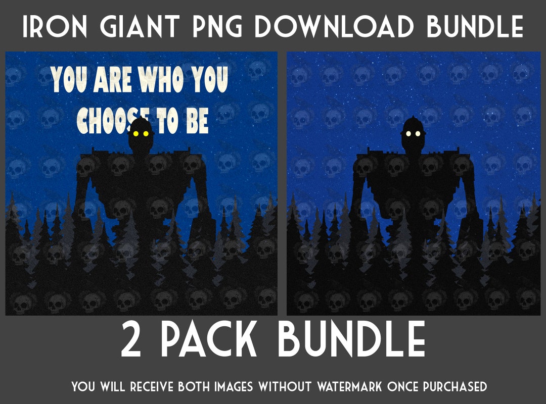 Iron Giant you Are Who You Choose to Be PNG Digital File Download with