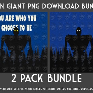 Iron Giant &quot;You are who you choose to be&quot; PNG Digital File Download (With or without text)