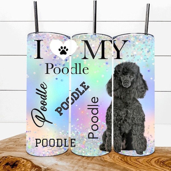 I love my poodle tumbler wrap/tumbler designs/black poodle/sublimation/digital download