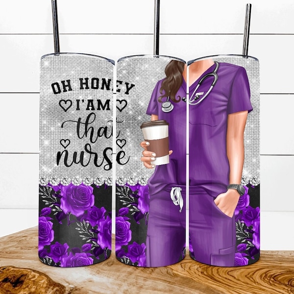 Oh honey I am that nurse tumbler wrap/ tumbler design/brown hair/ purple scrubs/ sublimation/digital download