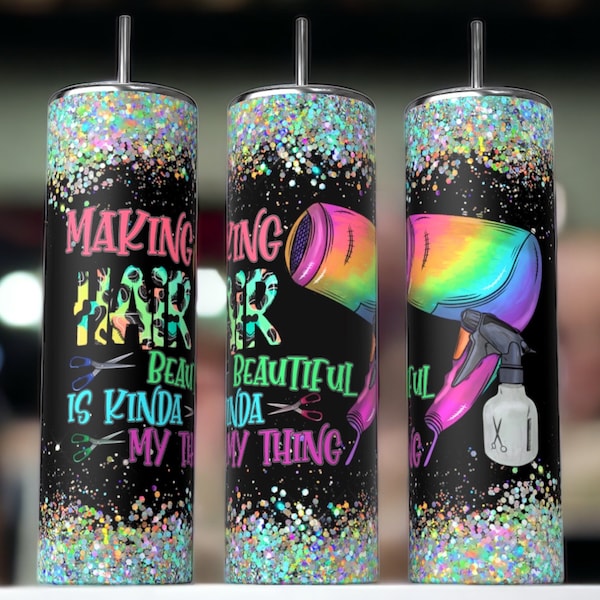 Making hair beautiful is kind of my thing/tumbler wrap/tumbler design/sublimation/digital download