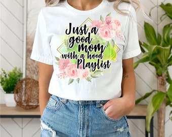 Good Mom With A Hood Playlist Instant Download Sublimation - Etsy